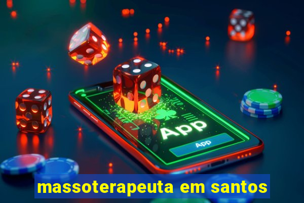 massoterapeuta em santos